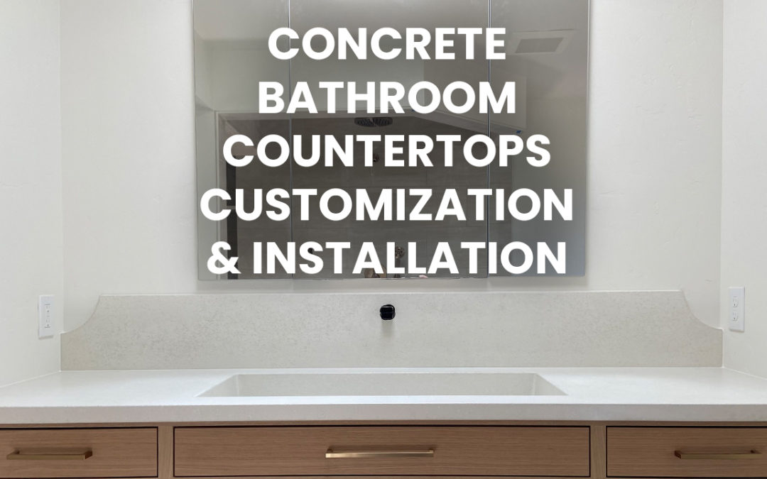 Concrete Bathroom Countertops Customization and Installation